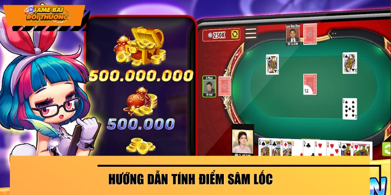 Cách chơi Sâm Lốc quy định tính điểm thế nào?