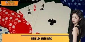 Tiến Lên Miền Bắc - Hiểu Luật Nhanh Để Dễ Nhập Cuộc